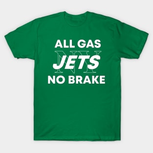 All Gas No Brake NY Jets T-Shirt